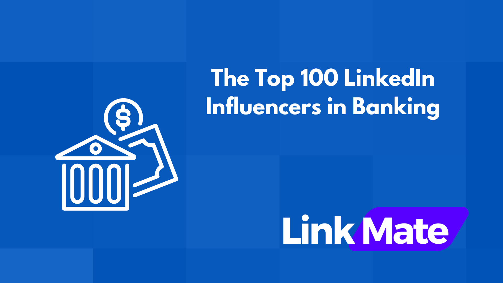 The Top 100 LinkedIn Influencers in Banking