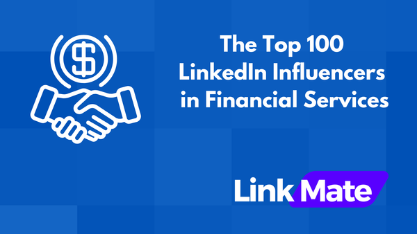 The Top 100 LinkedIn Influencers in Financial Services